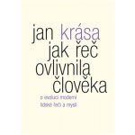 Jak řeč ovlivnila člověka - Krása, Jan, Vázaná – Sleviste.cz