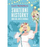 Svatební historky aneb Jak jsem se nevdala – Hledejceny.cz