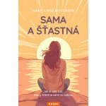 Sama a šťastná - Jak si užít čas, který trávíme sami se sebou – Hledejceny.cz