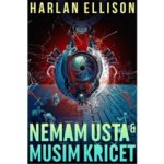 Nemám ústa a musím křičet - Ellison Harlan – Hledejceny.cz