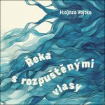 Řeka s rozpuštěnými vlasy – Hledejceny.cz