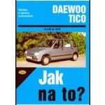 DAEWOO TICO od 4/94 do 12/97 č. 84 -- Jak na to? Antoni Ossowski – Zbozi.Blesk.cz