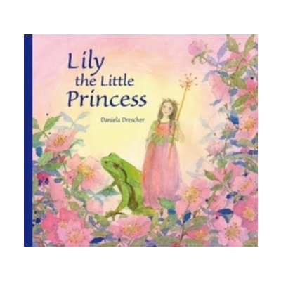 Lily the Little Princess - D. Drescher