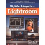 Digitální fotografie v Adobe Photoshop Lightroom Scott Kelby – Zboží Mobilmania