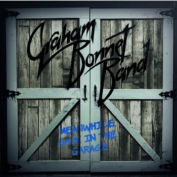 Graham Bonnet Band - Meanwhile Back In The Garage CD