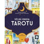 Velká kniha tarotu - Průvodce výkladem tarotových karet pro začátečníky – Sleviste.cz