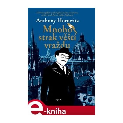 Mnoho strak věští vraždu - Anthony Horowitz – Hledejceny.cz