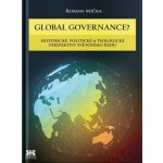 Global goverance? - Historické, politické a teologické perspektivy světového řádu - Hannelore Grünberg-Kleinová – Hledejceny.cz