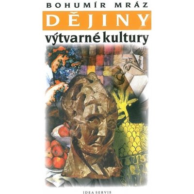 Dějiny výtvarné kultury 3 - 3. vydání - Bohumír Mráz