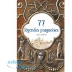 77 légendes praguoises / 77 pražských legend - Alena Ježková – Hledejceny.cz