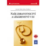 Naše zdravotnictví a lékárenství v EU - Pešek Jaromír, Pavlíková Jiřina – Hledejceny.cz