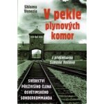 V pekle plynových komor - Svědectví přeživšího člena osvětimského sonderkommanda - Venezia Shlomo – Zboží Mobilmania