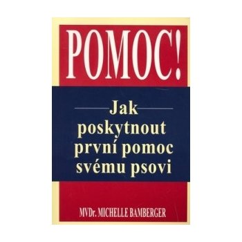 Jak poskytnout první pomoc svému psovi - Bamberger Michelle