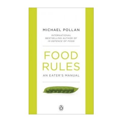 Food Rules: An Eater's Manual - Michael Pollan – Hledejceny.cz