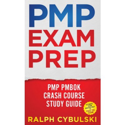 PMP Exam Prep - PMP PMBOK Crash Course Study Guide Ultimate Exam Master Prep To Pass The Exam! – Zbozi.Blesk.cz