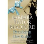 Breaking the Rules - Barbara Taylor Bradford – Hledejceny.cz