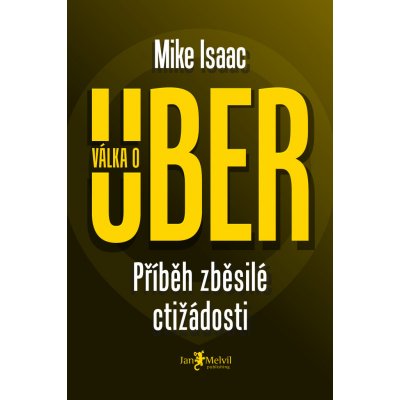 Válka o Uber - Mike Isaac – Zboží Mobilmania
