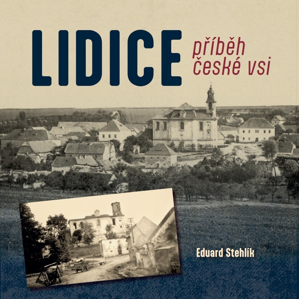 LIDICE příběh české vsi