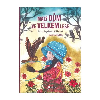 Malý dům ve Velkém lese - Laura Ingalls Wilder