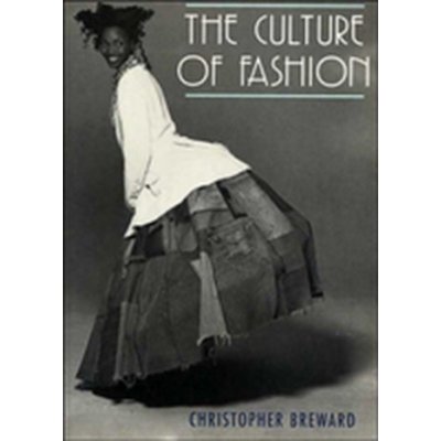 The Culture of Fashion - C. Breward – Zboží Mobilmania