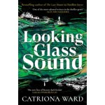 Looking Glass Sound - Catriona Ward – Hledejceny.cz