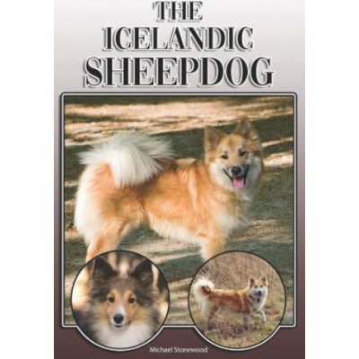 The Icelandic Sheepdog: A Complete and Comprehensive Owners Guide To: Buying, Owning, Health, Grooming, Training, Obedience, Understanding and – Zboží Mobilmania