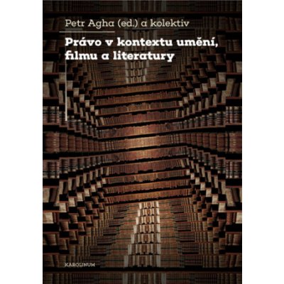 Právo v kontextu umění, filmu a literatury - Petr Agha