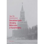 Denuklearizace Ukrajiny, Běloruska a Kazachstánu - Jan Šír – Hledejceny.cz