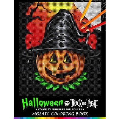 Trick or Treat Halloween Color by Numbers for Adults: Mosaic Coloring Book Stress Relieving Design Puzzle Quest Nox SmithPaperback – Zboží Mobilmania