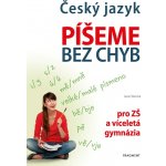 Český jazyk – Píšeme bez chyb - Jana Eislerová – Hledejceny.cz