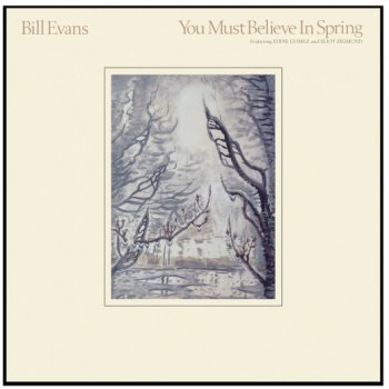Bill Evans: You Must Believe In Spring