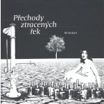Přechody ztracených řek - Jiří Kukaň – Hledejceny.cz