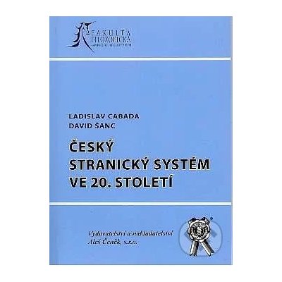 Český stranický systém ve 20.století David Šanc, Ladislav Cabada