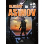 Neznámý Asimov - Isaac Asimov – Hledejceny.cz