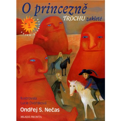 O princezně trochu zakleté - Ondřej S. Nečas – Hledejceny.cz