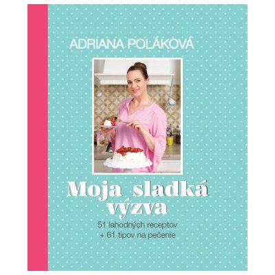 Moja sladká výzva - Adriana Poláková