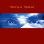 Dreamland NAD 2023 Robert Miles LP – Hledejceny.cz