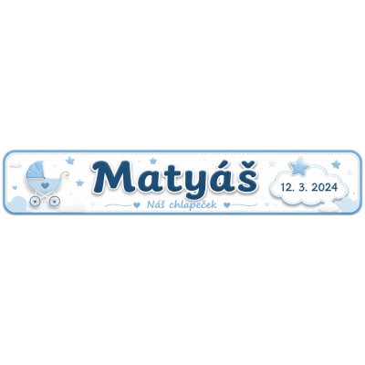 Bezvadary.cz | Jmenovka na kočárek se jménem a datem narození pro chlapečka 20x4,2 cm / PVC plast 3mm / se sadou 2ks přísavek dz21 – Hledejceny.cz