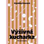 Výživná kuchařka - Víc než recepty – Zboží Dáma