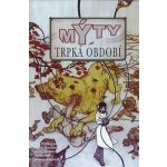 Mýty 5: Trpká období - Steve Leialoha, Bill Willingham, Mark Buc – Hledejceny.cz