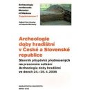 Archeologie doby hradištní v České a Slovenské republice Dresler Petr, Měřínský Zdeněk