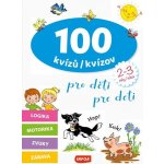 100 kvízů/kvízov pro děti/pre deti: 2-3 roky/rokov – Zboží Mobilmania
