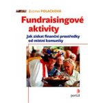 Fundraisingové aktivity Polačková, Zuzana; Jedličková, Marta; Ďoubalík, Petr – Hledejceny.cz