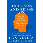 Dollars and Sense: How We Misthink Money and How to Spend Smarter – Hledejceny.cz
