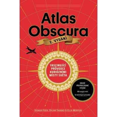 Atlas Obscura - Fascinující průvodce kuriózními místy světa - Foer Joshua, Thuras Dylan, Mortonová Ella – Zbozi.Blesk.cz