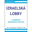 Izraelská lobby a americká zahraniční politika Kniha - Mearsheimer John J.