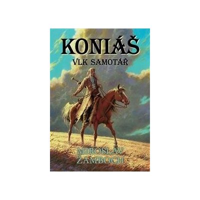 Koniáš:Vlk samotář - Miroslav Žamboch – Hledejceny.cz