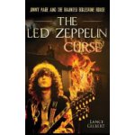 The Led Zeppelin Curse: Jimmy Page and the Haunted Boleskine House Gilbert LancePaperback – Hledejceny.cz