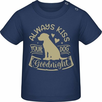 Baby Tričko pro Miminka Design Always kiss your dog Mořská – Hledejceny.cz