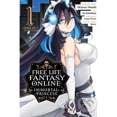 Free Life Fantasy Online: Immortal Princess Manga Vol. 1 Nenohi AkisuzuPaperback – Zbozi.Blesk.cz